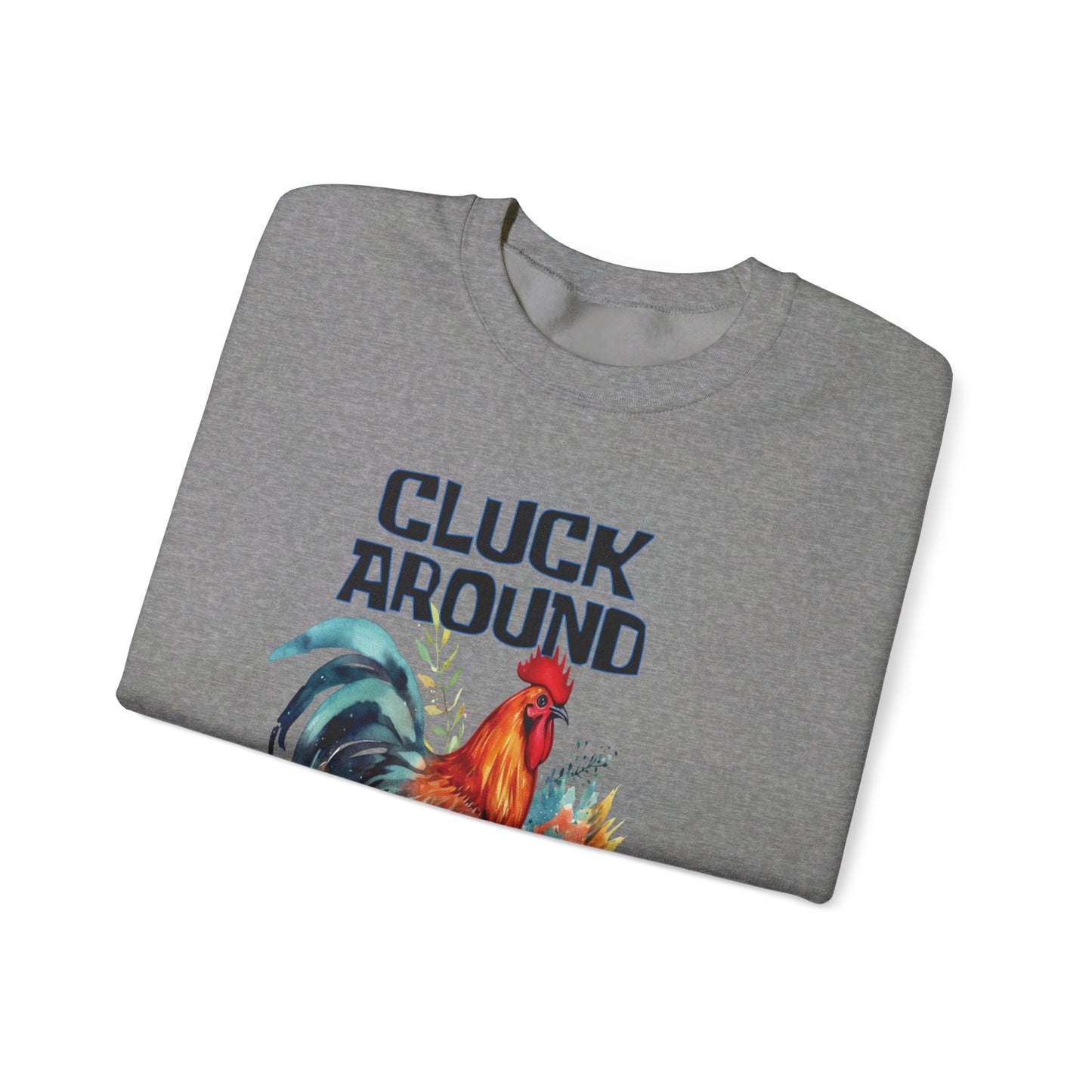 CLUCK AROUND AND FIND OUT - ROOSTER Unisex Heavy Blend™ Crewneck Sweatshirt