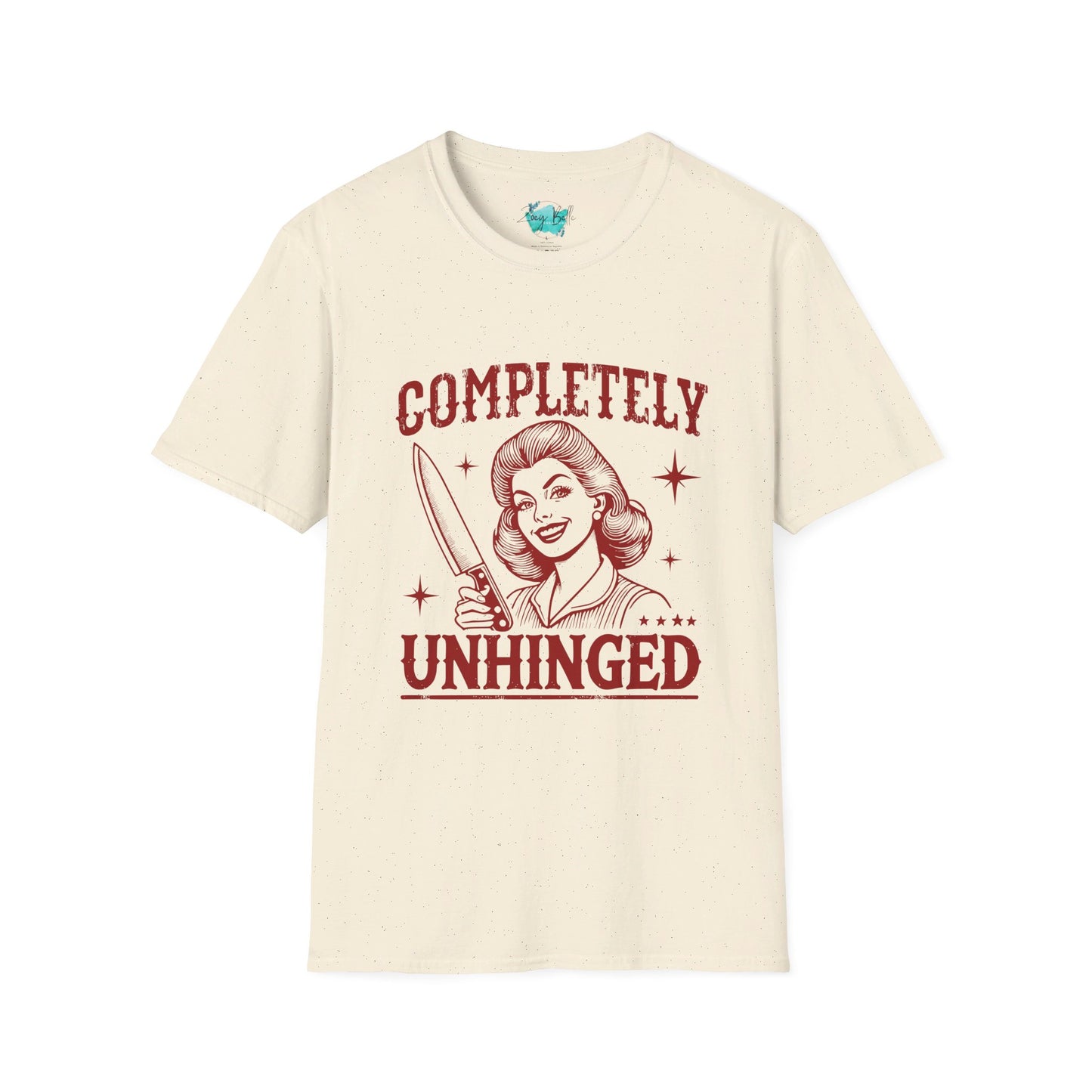 Completely unhinged funny Unisex Softstyle T-Shirt