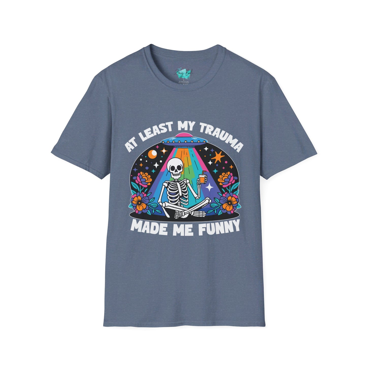 At least my trauma made me funny Unisex Softstyle T-Shirt