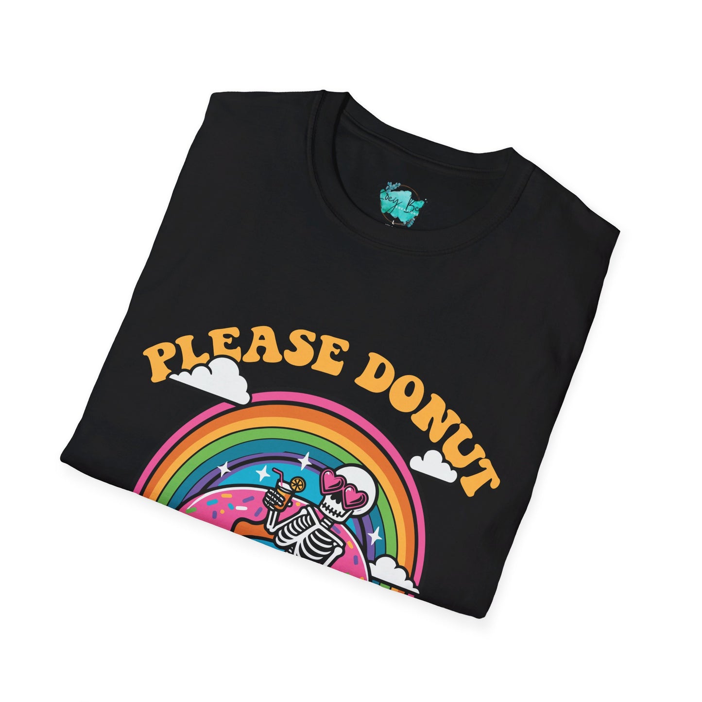 Please DONUT kill my vibe funny Unisex Softstyle T-Shirt