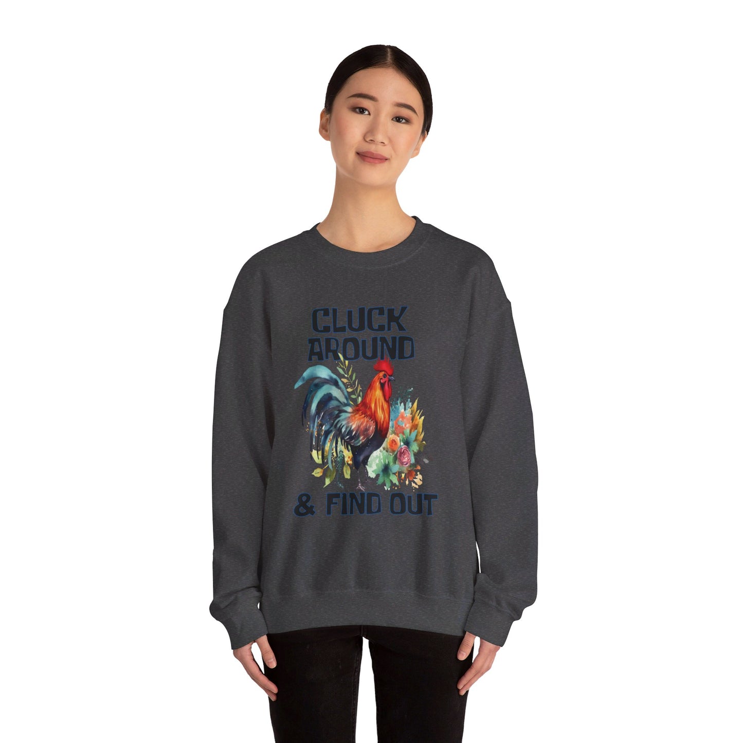 CLUCK AROUND AND FIND OUT - ROOSTER Unisex Heavy Blend™ Crewneck Sweatshirt