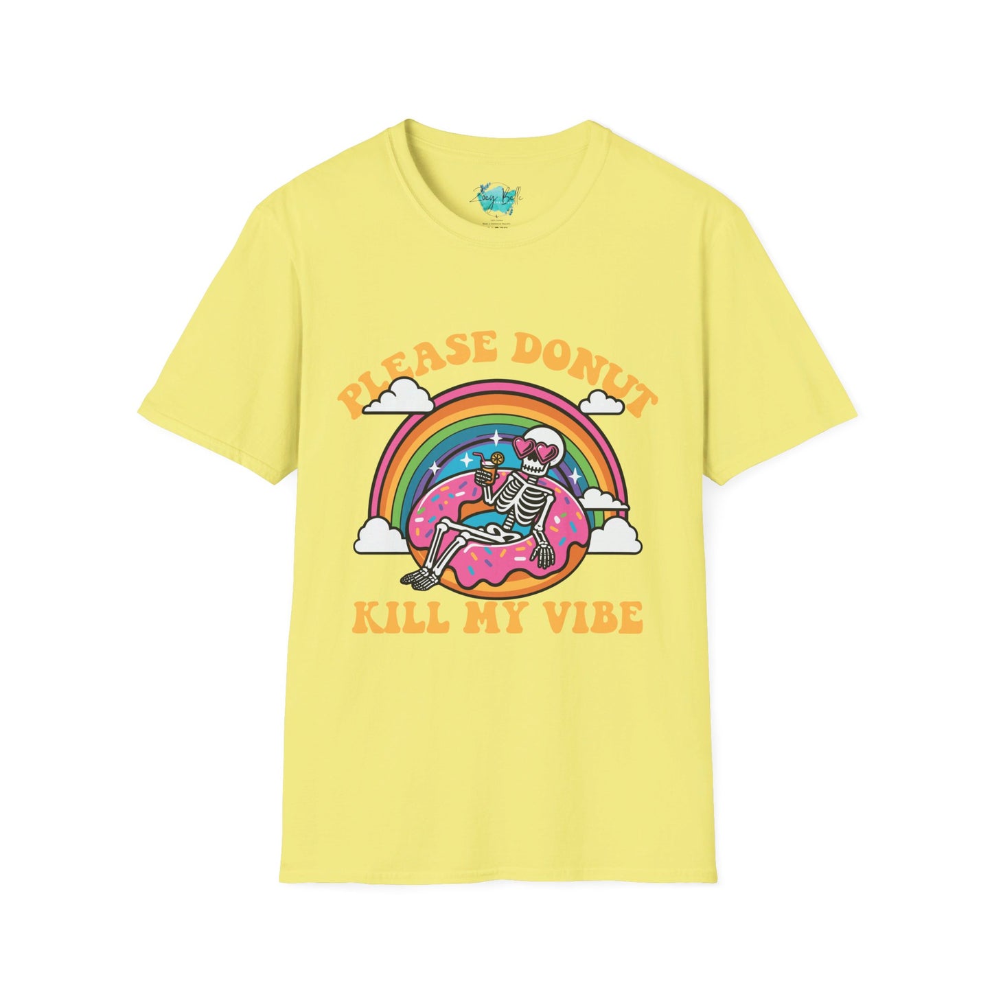 Please DONUT kill my vibe funny Unisex Softstyle T-Shirt