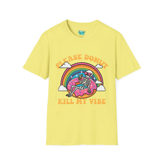 Please DONUT kill my vibe funny Unisex Softstyle T-Shirt