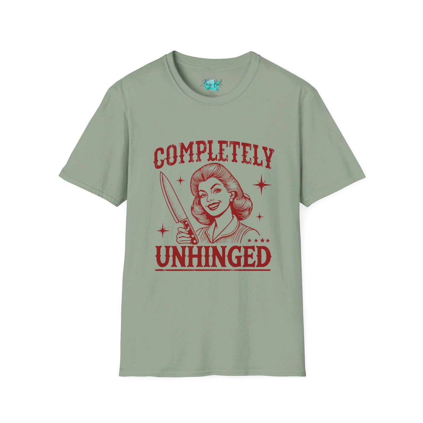 Completely unhinged funny Unisex Softstyle T-Shirt