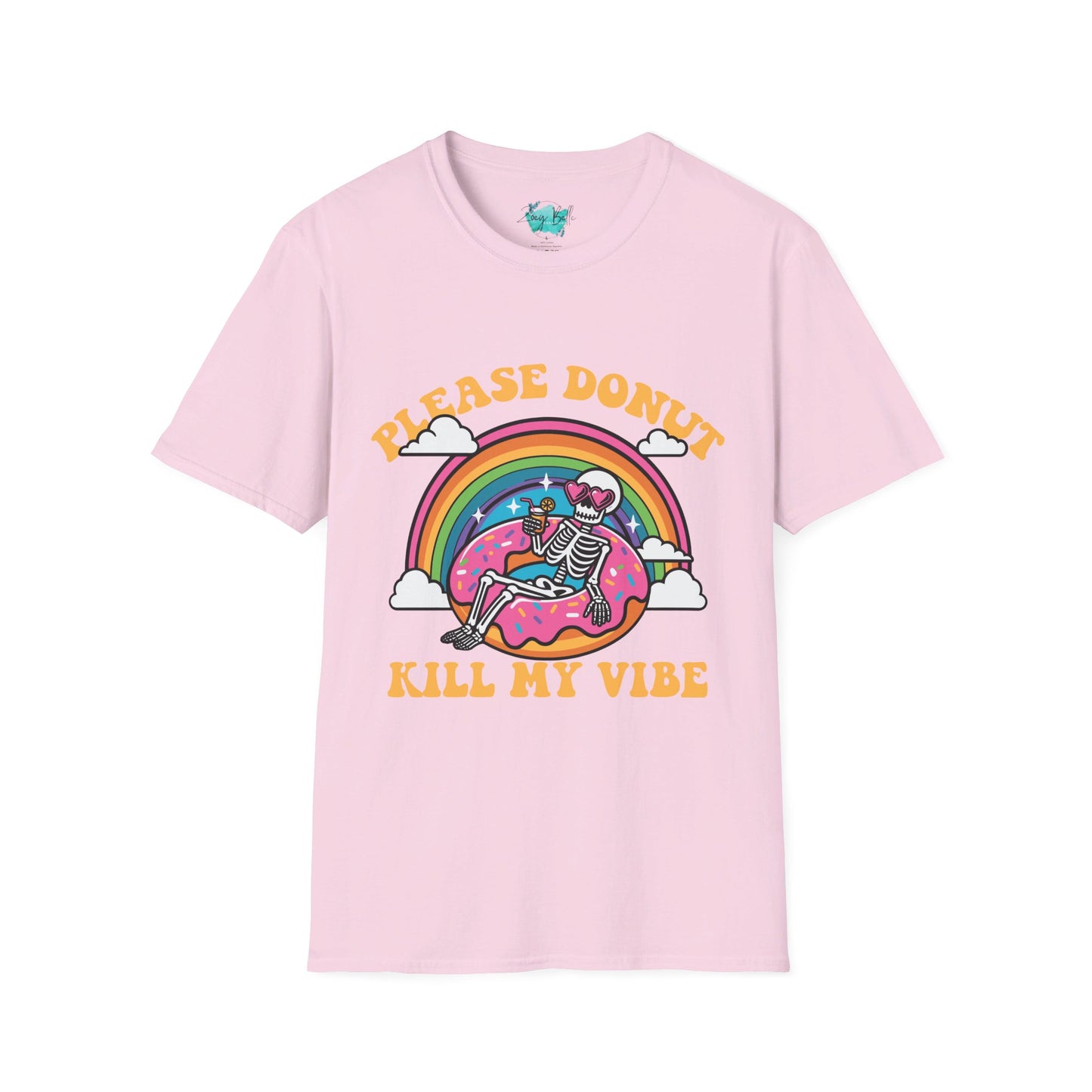 Please DONUT kill my vibe funny Unisex Softstyle T-Shirt