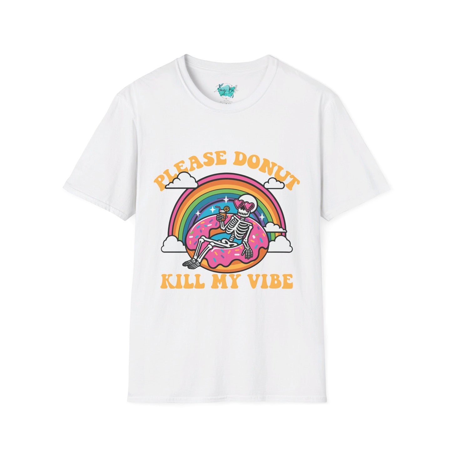 Please DONUT kill my vibe funny Unisex Softstyle T-Shirt