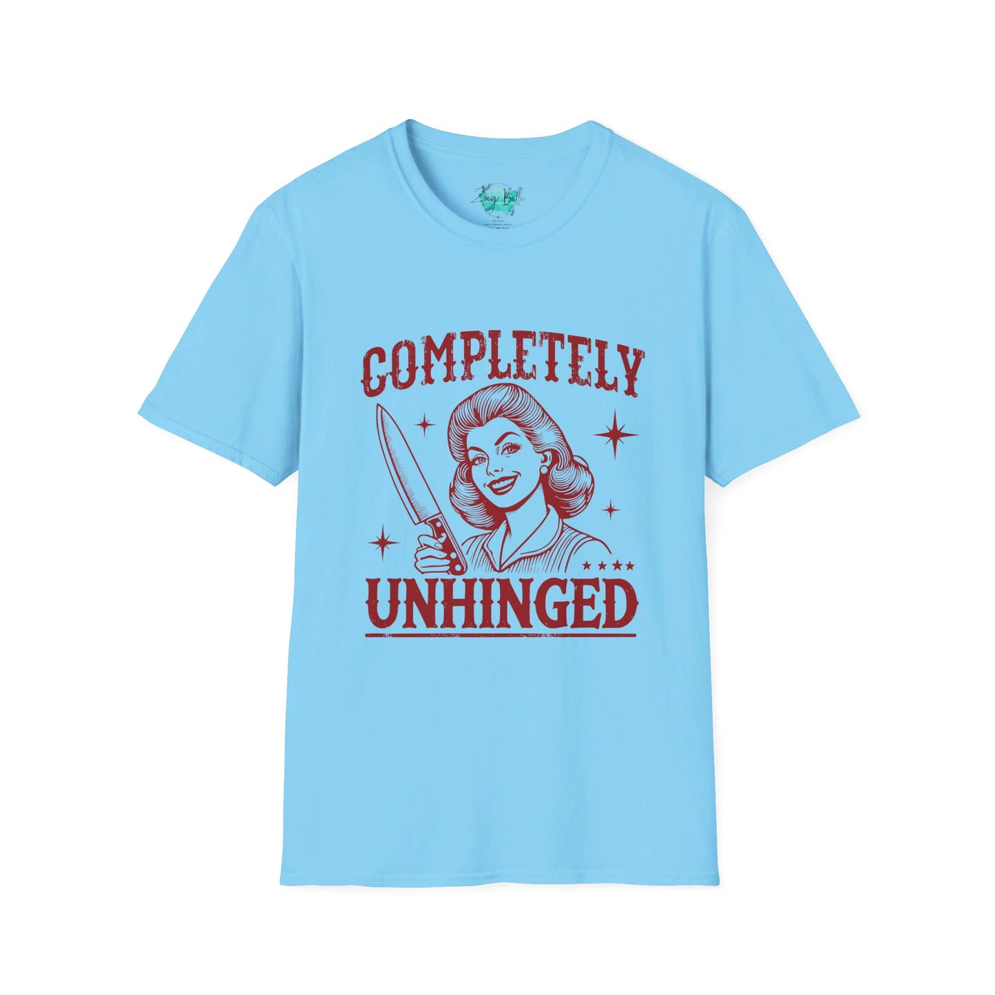 Completely unhinged funny Unisex Softstyle T-Shirt