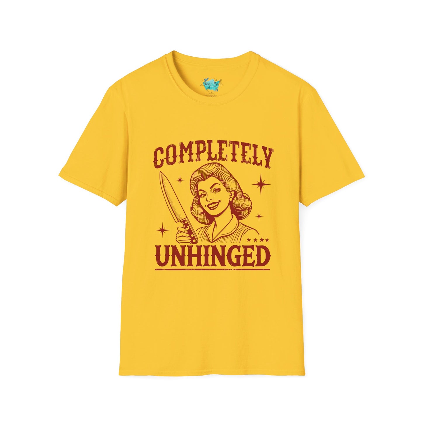 Completely unhinged funny Unisex Softstyle T-Shirt