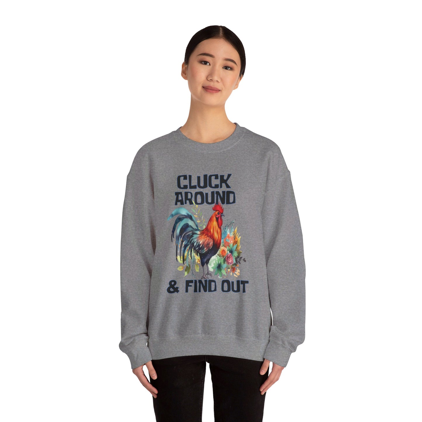 CLUCK AROUND AND FIND OUT - ROOSTER Unisex Heavy Blend™ Crewneck Sweatshirt