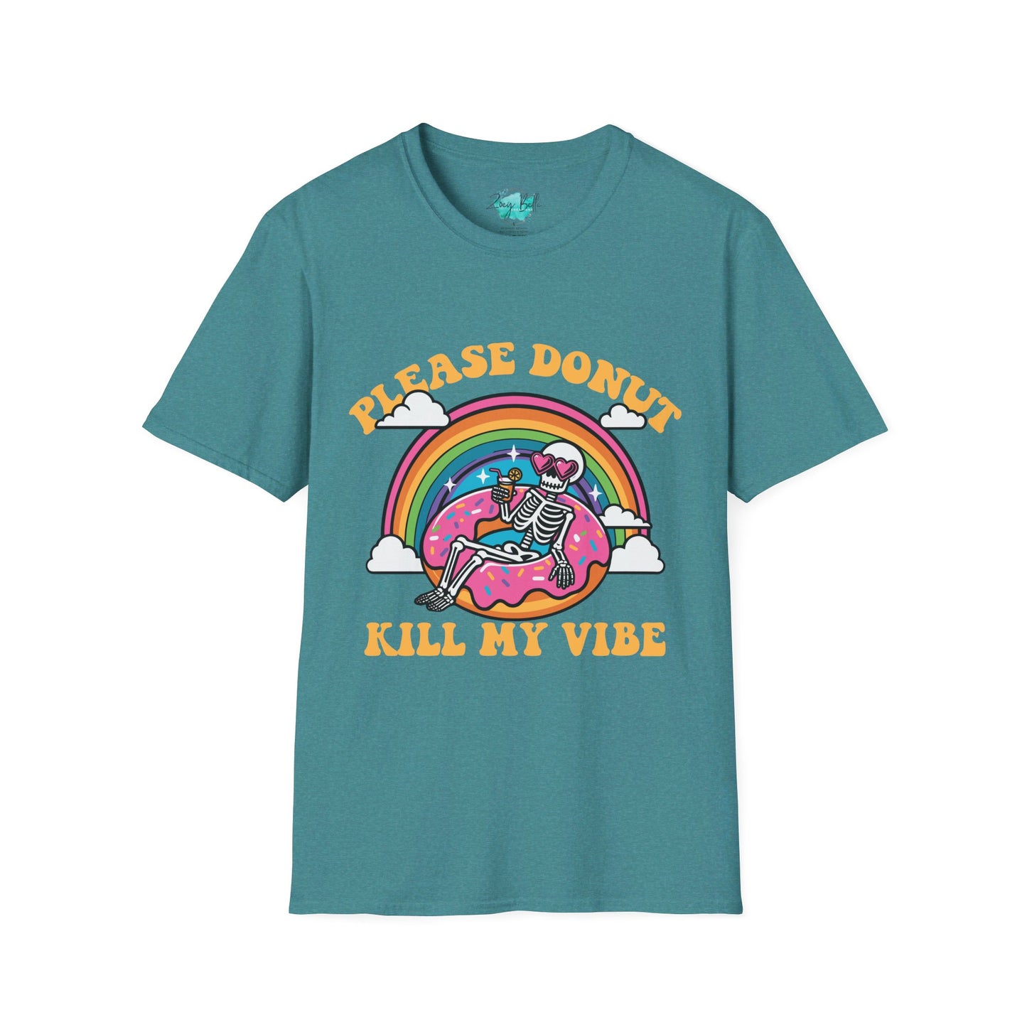 Please DONUT kill my vibe funny Unisex Softstyle T-Shirt